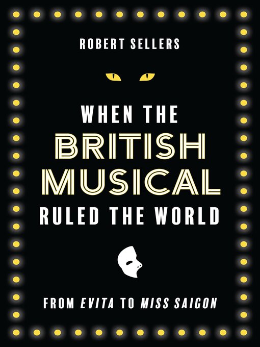Title details for When the British Musical Ruled the World by Robert Sellers - Available
